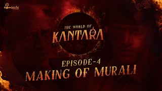 World Of Kantara - Making of Murali Episode 4  | Rishab Shetty | Vijay Kiragandur | Hombale Films