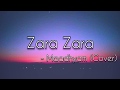 Zara Zara (Lyrics) 🎵 | Maadhyam | Rehna Hai Tere Dil Mein | Cover Song