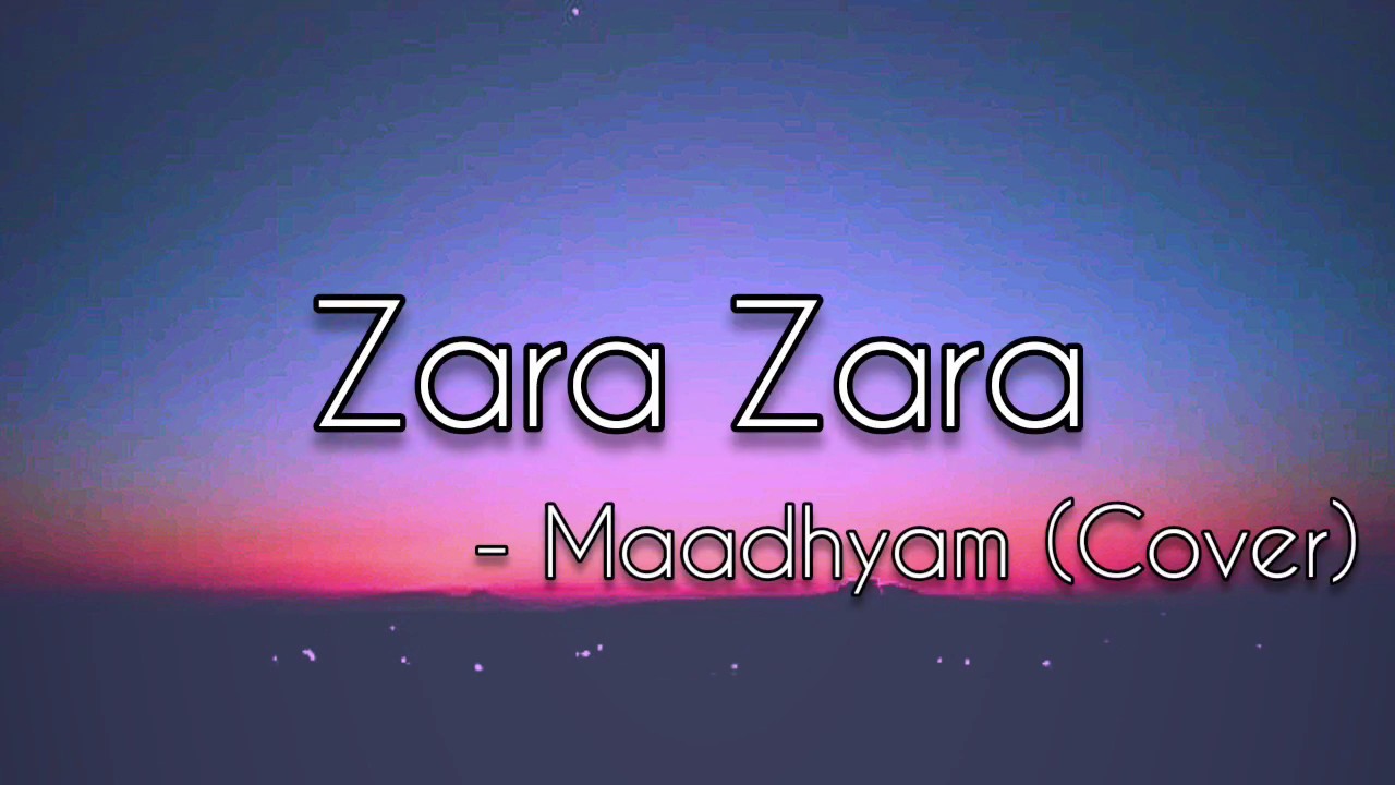 Zara Zara Lyrics   Maadhyam  Rehna Hai Tere Dil Mein  Cover Song