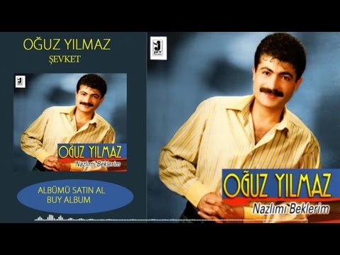 Oğuz Yılmaz - Şevket