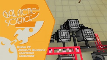 Galactic Science 2 #78 - Automation of Quadruple Compressed Cobblestone