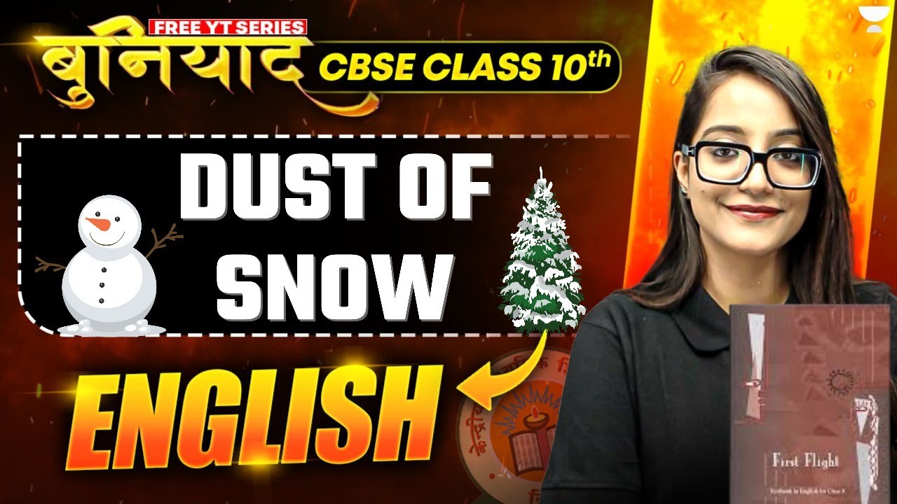 CBSE Class 10 English | Dust of Snow | First Flight | Full NCERT ...