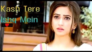 Kaash tere ishq me, Kash Tere Ishq Mein Nilam Ho jaaun, O Itna Na Yad Aaya Karo so Na Sake, new Song