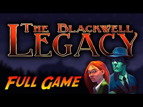 Blackwell Legacy | Complete Gameplay Walkthrough - Full Game | No Commentary