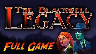 Blackwell Legacy | Complete Gameplay Walkthrough - Full Game | No Commentary
