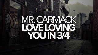 [Liquid Trap] Mr. Carmack - Love Loving You In 3/4