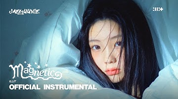 ILLIT - Magnetic | 100% Official Instrumental [REUPLOAD]