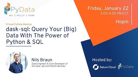dask-sql: Query Your (Big) Data With The Power of Python & SQL - Nils Braun