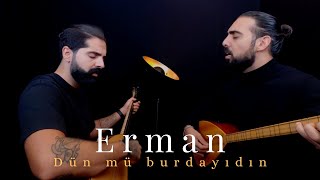 Eren Uren Çağlar Kaymanlı Erman - Dün Mü Burdayıdın Ürküler