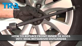 How to Replace Front Inner Tie Rods 2011-2026 Mitsubishi Outlander