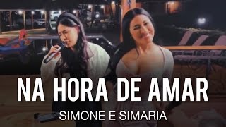 NA HORA DE AMAR - SIMONE E SIMARIA