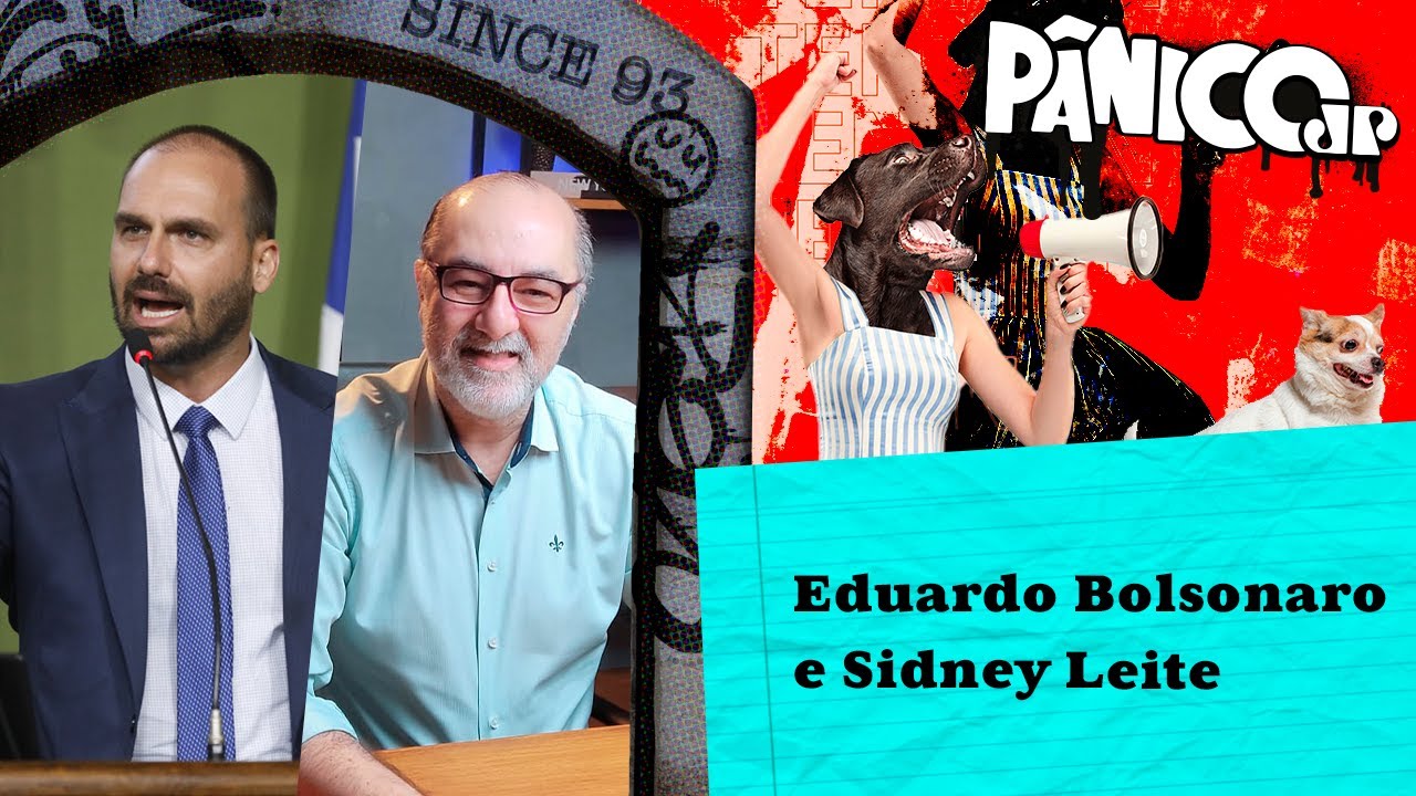 EDUARDO BOLSONARO E SIDNEY LEITE – PÂNICO – 20/04/23