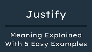 What Does Justify Mean? Justify Meaning in English With 5 Example Sentences