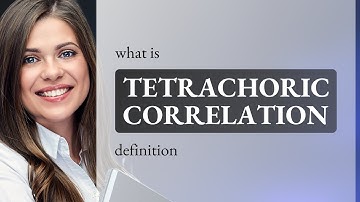 Tetrachoric correlation — what is TETRACHORIC CORRELATION meaning