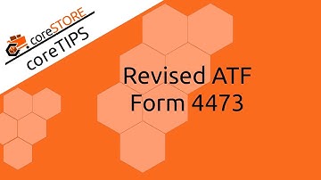coreSTORE Introduces the Revised ATF Form 4473