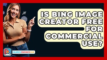 Is Bing Image Creator Free For Commercial Use? - SearchEnginesHub.com