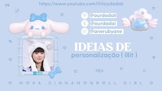 ✿〞ideias de personalizações ( illit version )