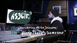 Video thumbnail of "Ásgeir covers Antony and the Johnsons - Hope There’s Someone | Buzzsession"