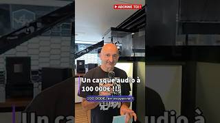 Un casque audio à 100 000€ !!!
