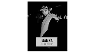 Mamka - Kjo O Shkup Lyricvideo