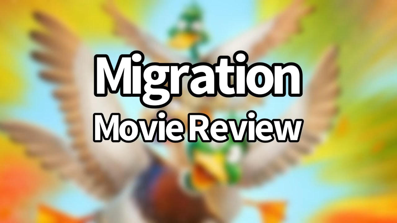Migration Movie Review YouTube