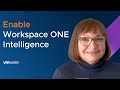 Enabling workspace one intelligence
