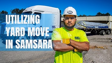 Utilizing Yard Move in Samsara
