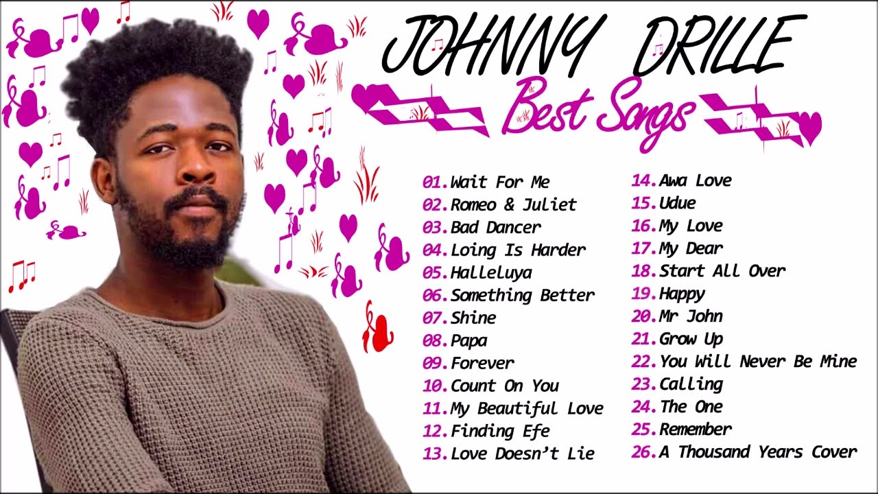 Johnny Drille Greatest Hits Full Album 2022   The Best of Johnny Drille 2022