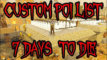 custom POI LIST 7 days to die