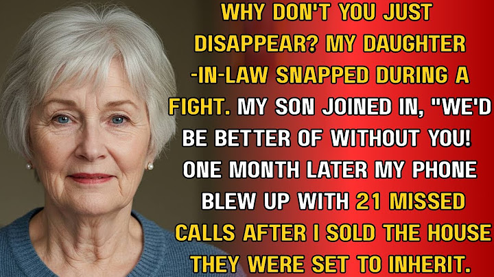 "Why Don't You Just Disappear?" My Daughter-In-Law Snapped During A Fight. My Son Joined In...