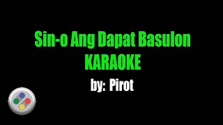 Pirot Sin O Ang Dapat Basulon Karaoke
