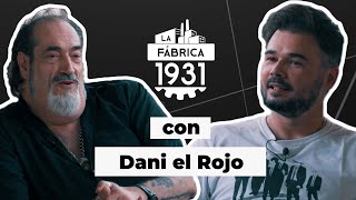 LA FÁBRICA DE RUFIÁN CON DANI EL ROJO. #LFRojo