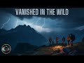 Vanished in the wild  10 mysterious disappearances in national parks horror stories  missing 411