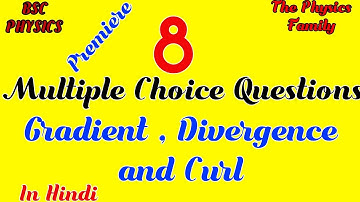 Multiple Choice Questions // Gradient , Divergence and Curl // The Physics Family