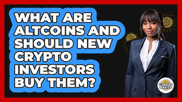 What Are Altcoins And Should New Crypto Investors Buy Them? - CryptoBasics360.com