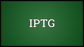 IPTG Meaning