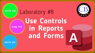 Project 8 Use Controls in Reports and Forms