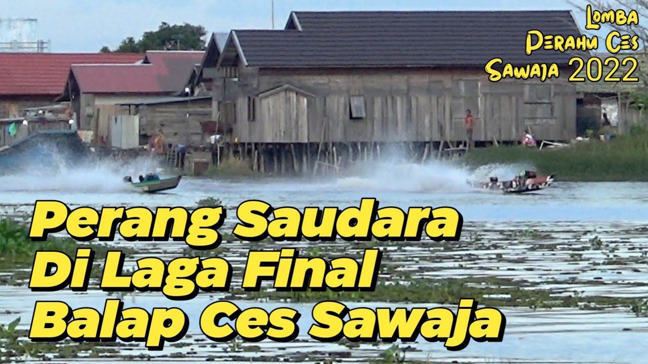 7 Pertandingan Terakhir Lomba Perahu Ces di Sawaja 2022