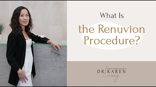 What Is the Renuvion Procedure? - Dr. Karen Leong