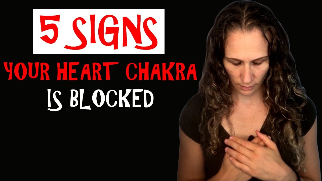 5 SIGNS Your Heart Chakra Is Blocked - YouTube