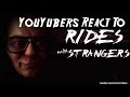 YouTubers React to Rides With Strangers