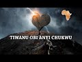 TIWANU OBIANYI CHUKWU Mp3 Song