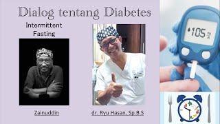 Dialog tentang Diabetes bagian 15 - Intermittent Fasting, dr Ryu Hasan, SpBS