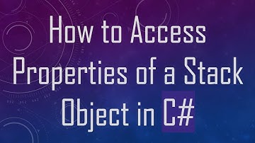 How to Access Properties of a Stack Object in C#