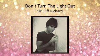 Don’t Turn The Light Out - Sir Cliff Richard
