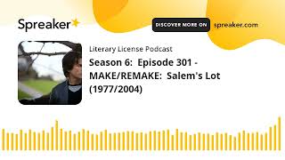 Season 6:  Episode 301 - MAKE/REMAKE:  Salem&#39;s Lot (1977/2004)
