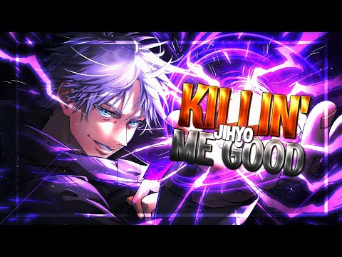 ♪Killin' Me Good - JIHYO || Satoru Gojo (Jujutsu Kaisen)