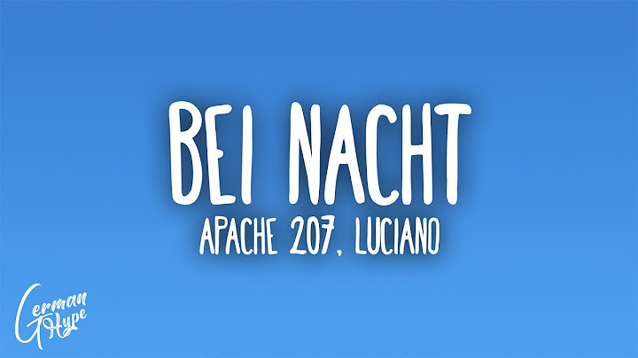 Apache 207, Luciano - Bei Nacht