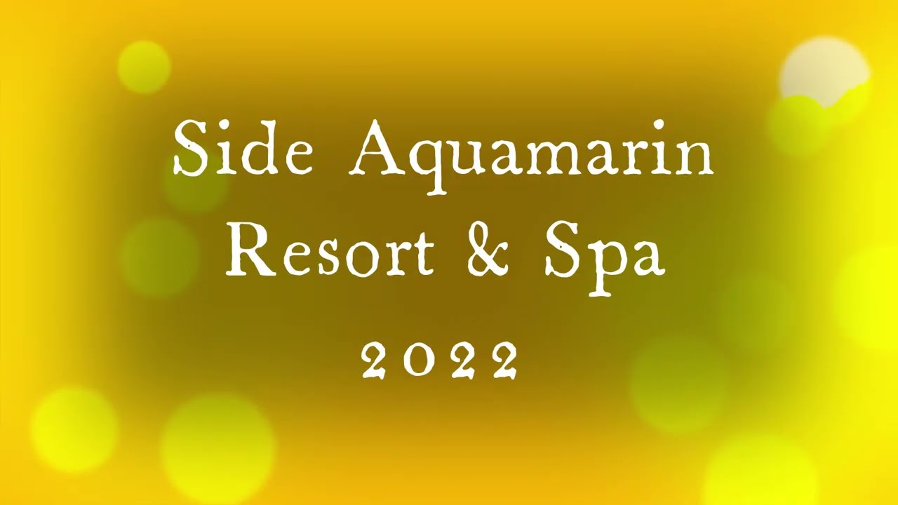 Side Aquamarin Resort & Spa 2022