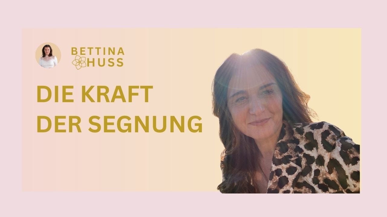Die Kraft der Segnung